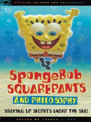 [Popular Culture and Philosophy 60] • SpongeBob SquarePants and Philosophy